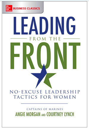 Leading From the Front: No-Excuse Leadership Tactics for Women  